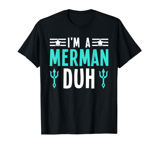 I'm a Merman Duh Costume Halloween Funny T-Shirt