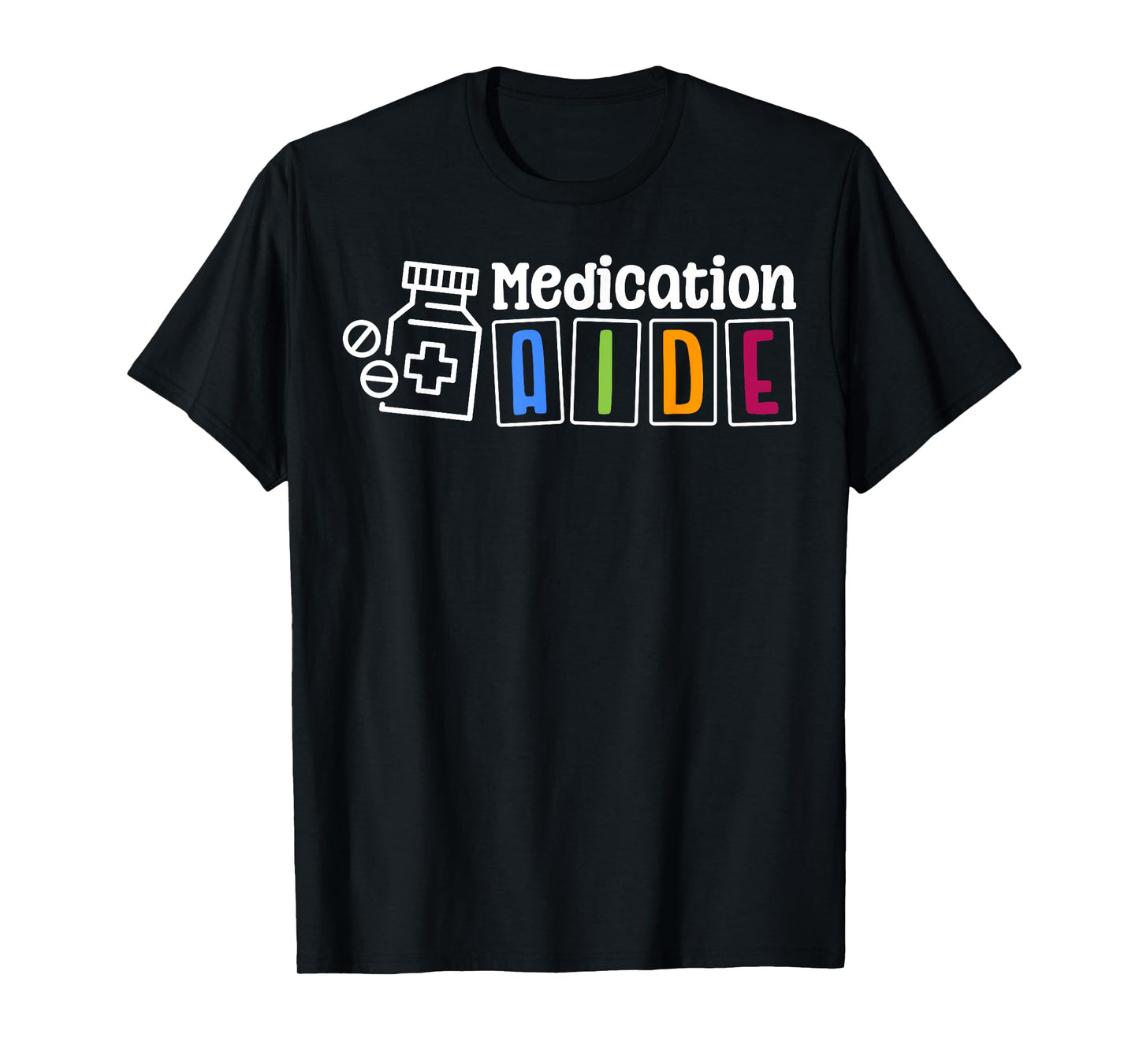 Medication Aide Designs Cute Medication Aide Appreciation T-Shirt