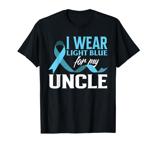 I Wear Light Blue For My Uncle Prostate Cancer Awareness T-Shirt