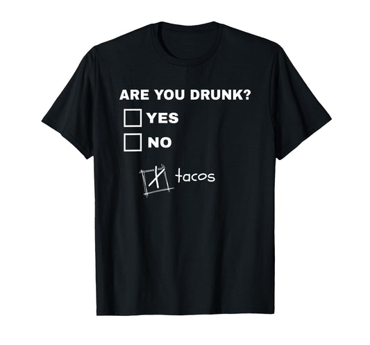 Drunk Tacos Shirt Funny Drinking Fiesta Gift T-Shirt