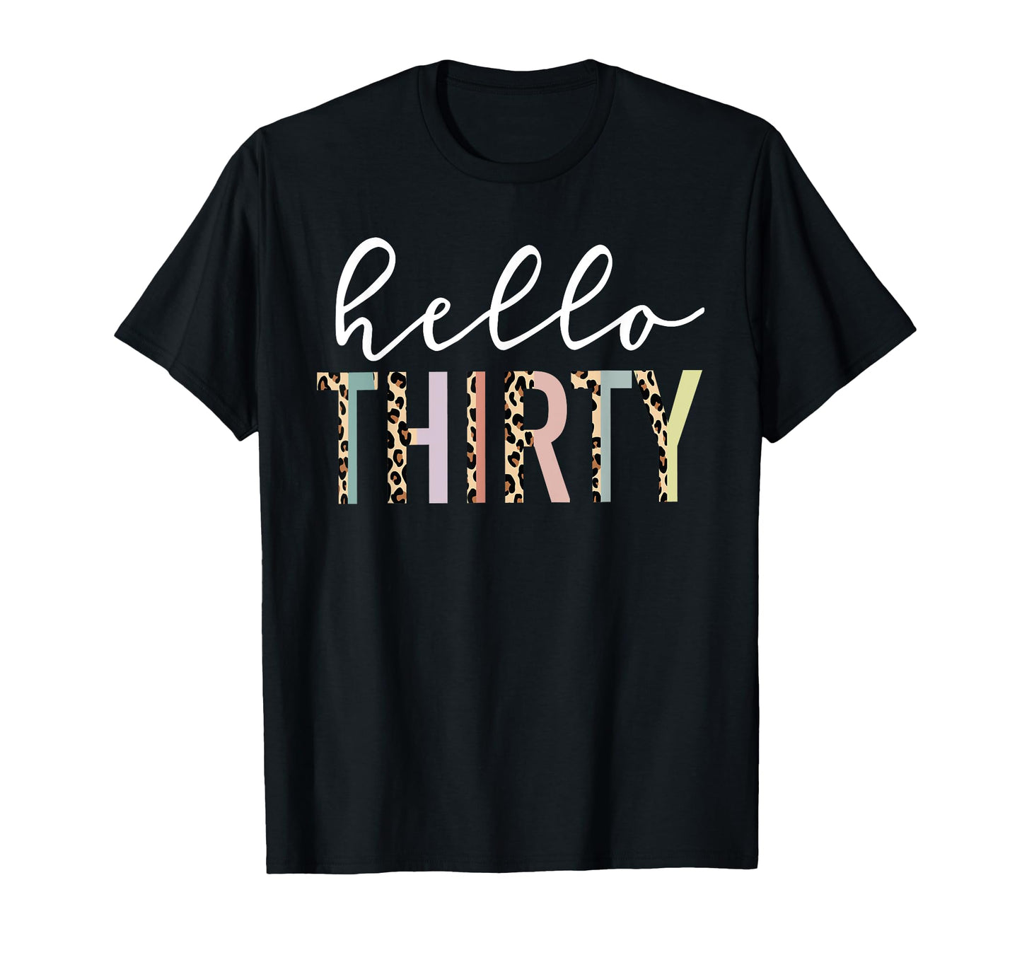 Hello Thirty 30-Year-Old 30th Birthday Leopard Print T-Shirt
