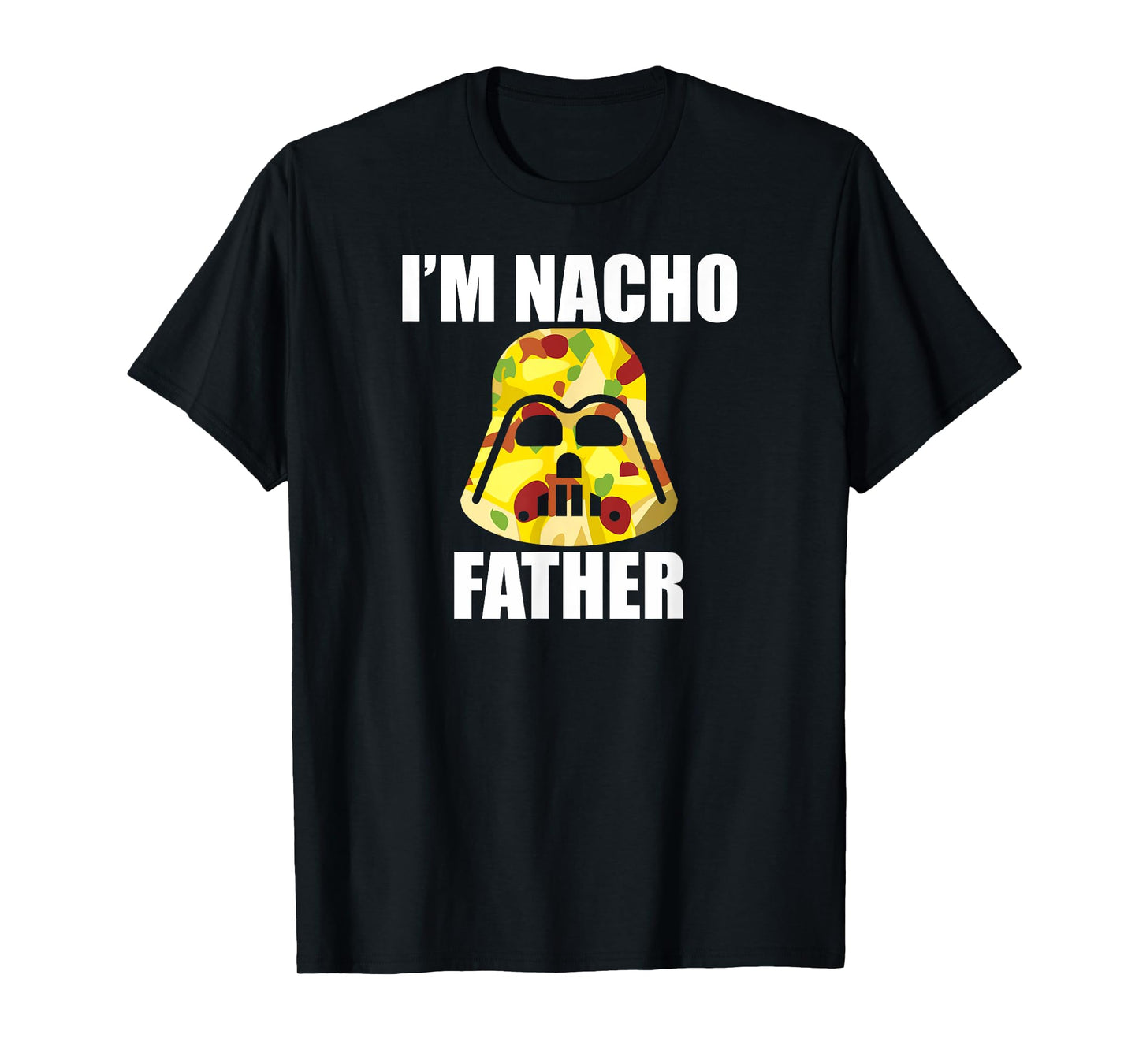 Fathers Funny I'm Nacho Father T-shirts T-Shirt