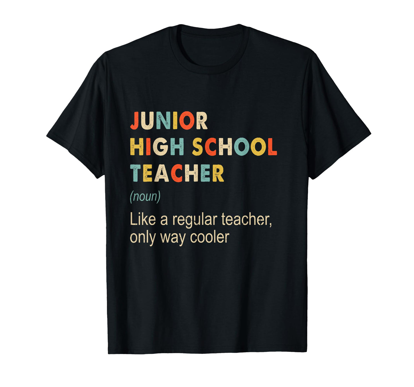 Junior High School Teacher Definition - Teaching School Gift T-Shirt for Men Women Kids