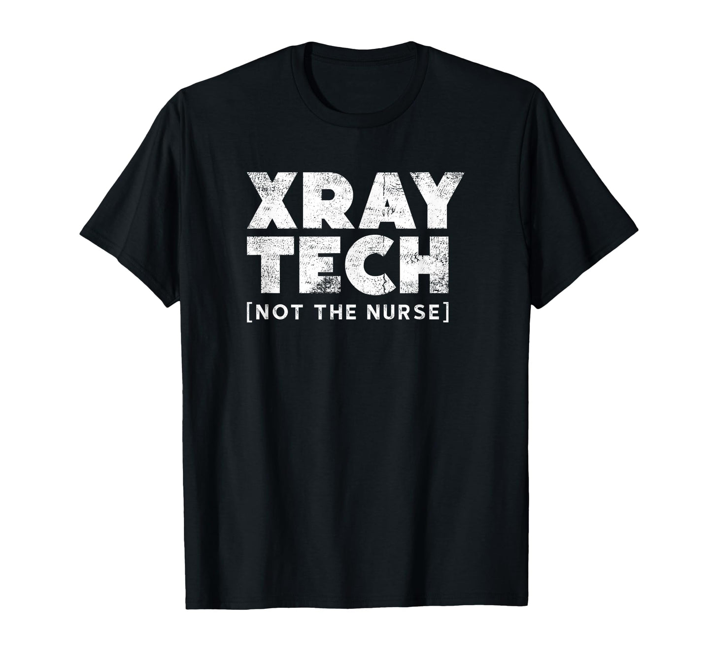 Xray Tech Not The Nurse Xray Technologist Radiology Tech T-Shirt