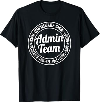 Admin Team - motivational school or office admin team T-Shirt