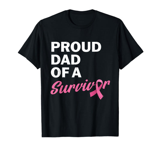 Dad Of A Survivor My Daughter Is A Breast Cancer Survivor T-Shirt