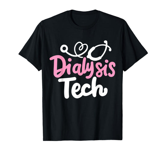 Dialysis Nurse Dialysis Tech Technician Nephrology Nurse T-Shirt