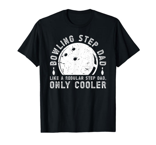 Cool Bowling Step-Dad Of A Bowler Stepdad Bowling Stepfather T-Shirt