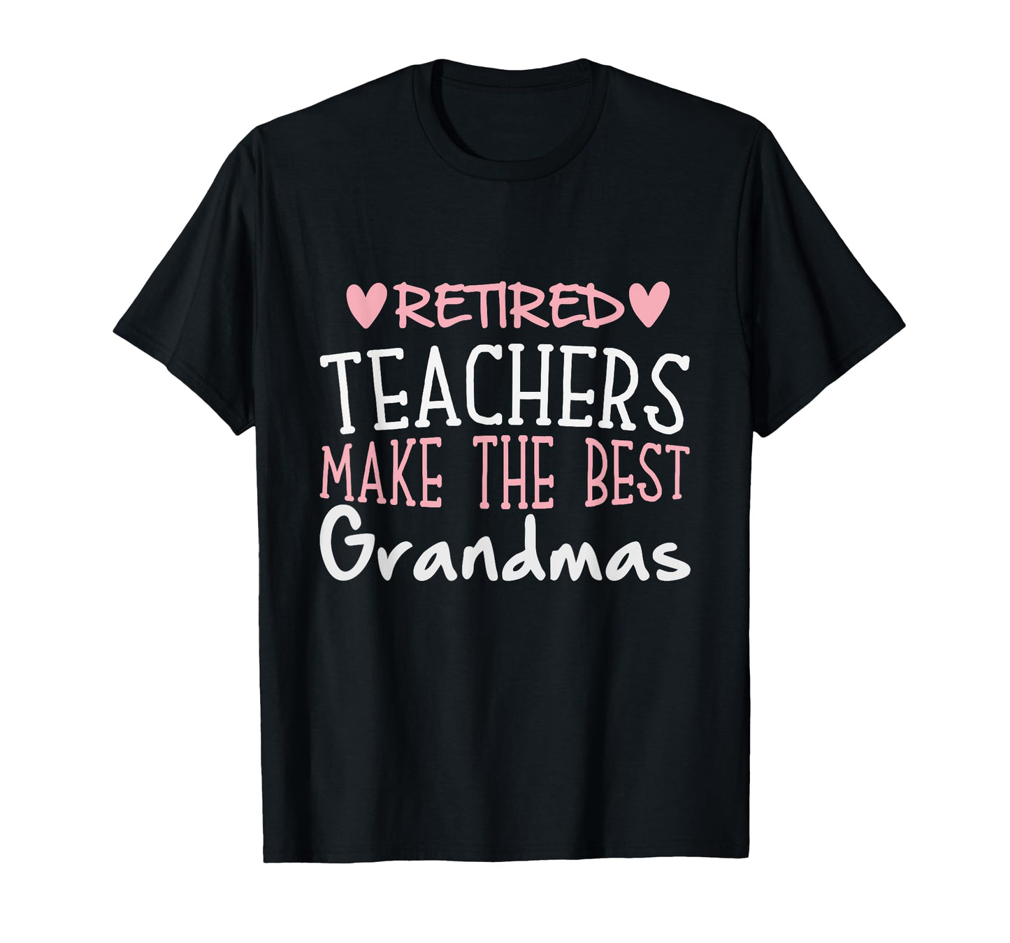 Teacher Retirement Quote - Best Grandmas Retired Gift T-Shirt