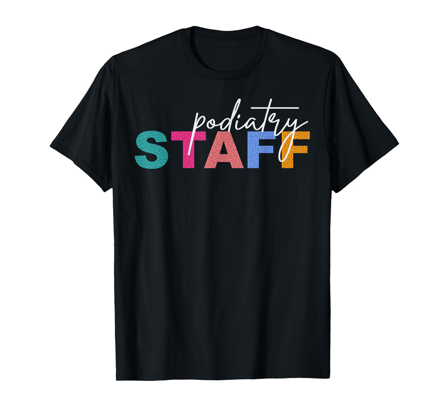Podiatry Staff Crews Medical Assistant Nurse Podiatrist T-Shirt