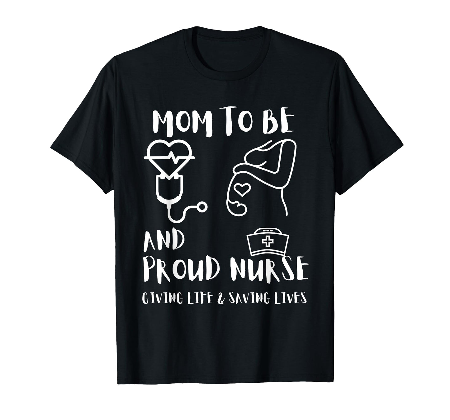 Mom To Be and Proud Nurse RNs LPNs Pregnant Nurses Gifts T-Shirt