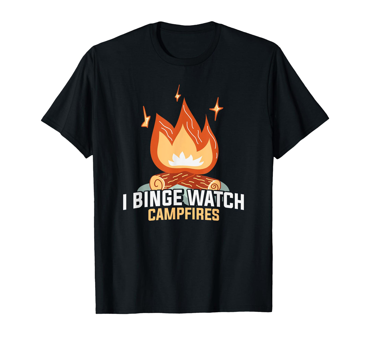 I Binge Watch Campfires Funny Camping T-Shirt