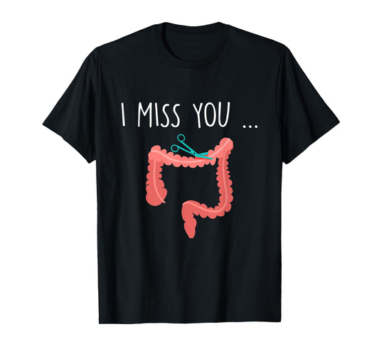 Missing My Colon Funny Ostomy Ostomate Surgery Humour T-Shirt