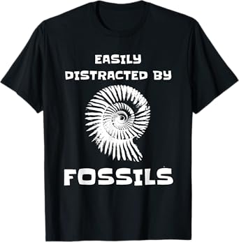 Easily Distracted By Fossils Funny Fossil Collector T-Shirt