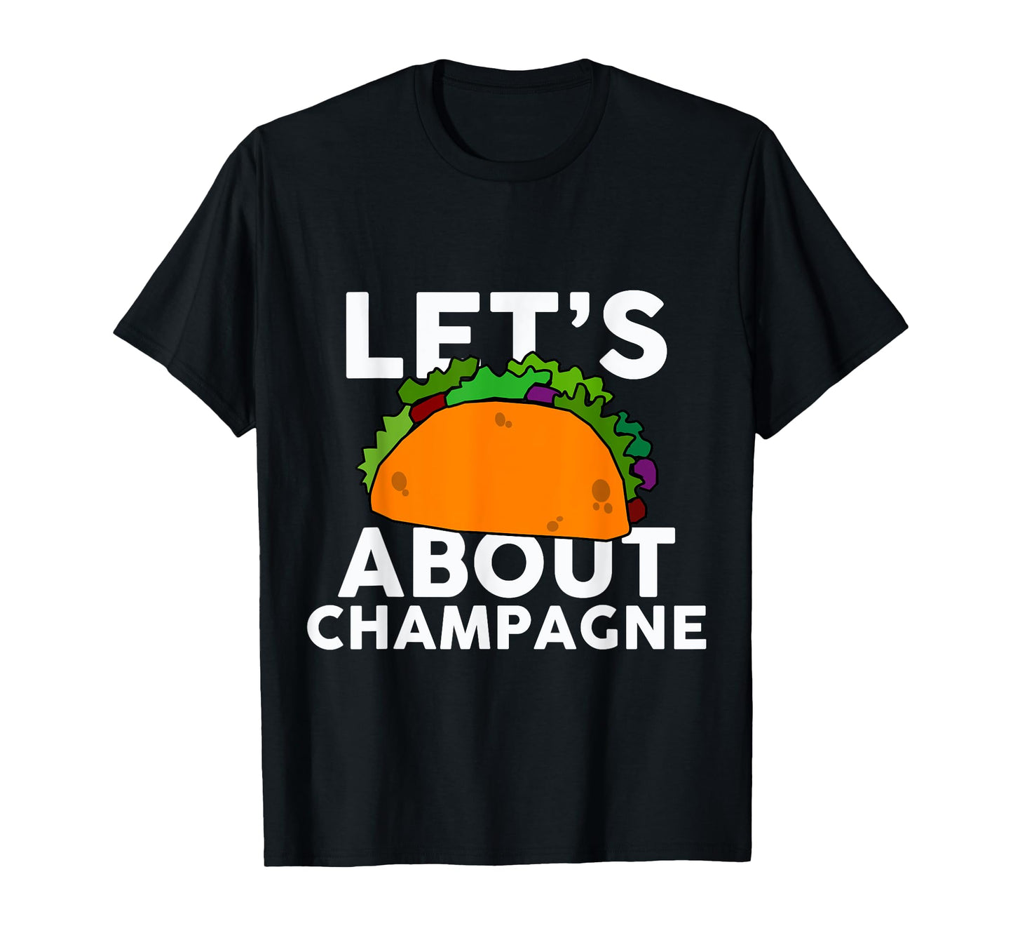 Let's Taco About Champagne T-Shirt Funny Bar T-Shirt