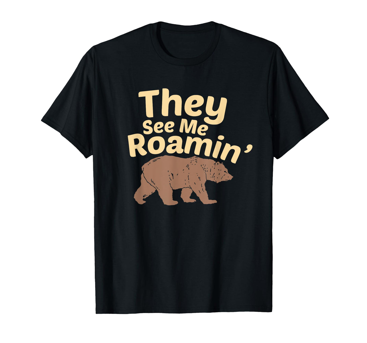 They See Me Roamin’ Funny Hiking Bear Wilderness Design T-Shirt