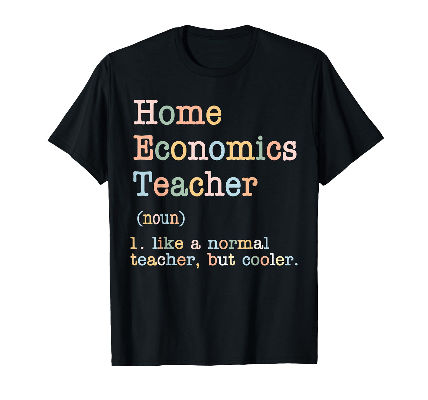 Home Economics Teacher Like A Normal Teacher T-Shirt