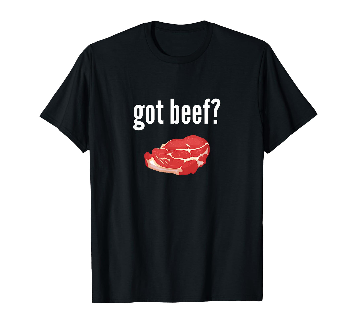 Got Beef Shirt Funny Got Beef Meat Lover Gift T-Shirt