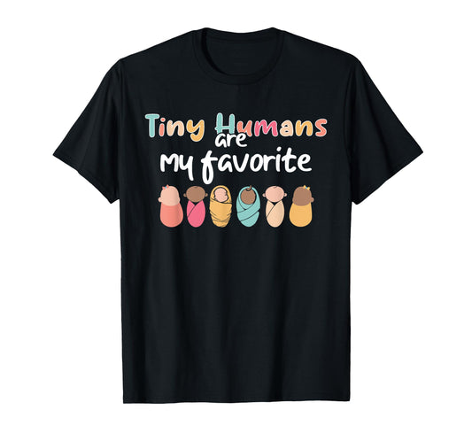 Cute Tiny Humans Are My Favorite Design NICU Nurse T-Shirt