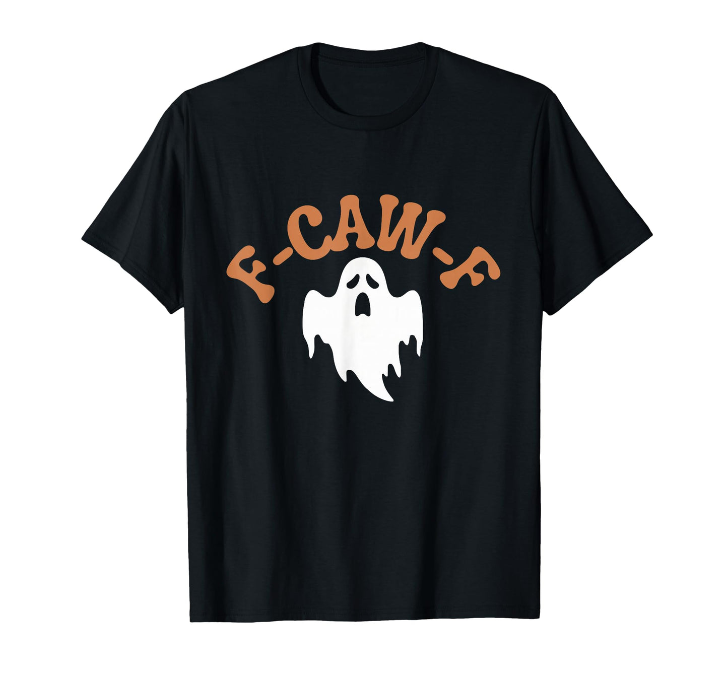 F-CAW-F Funny Halloween Costume Boo Men Women T-Shirt