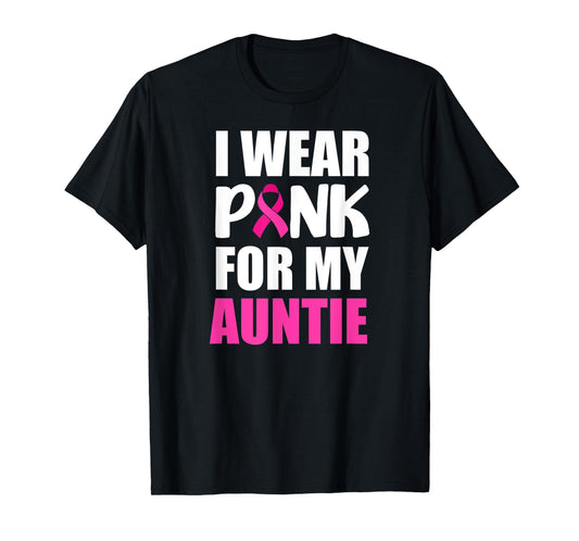 I Wear Pink For Auntie Pink Ribbon Breast Cancer Awareness T-Shirt