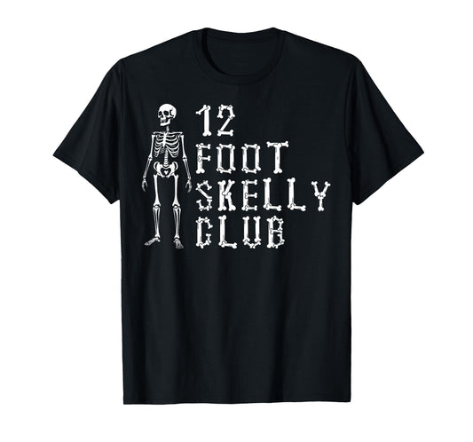 12 Foot Skelly Club - Halloween T-Shirt