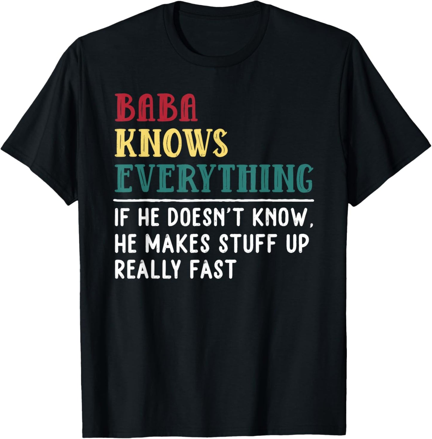 Funny Baba know Everything Father's day gift for Grandfather T-Shirt