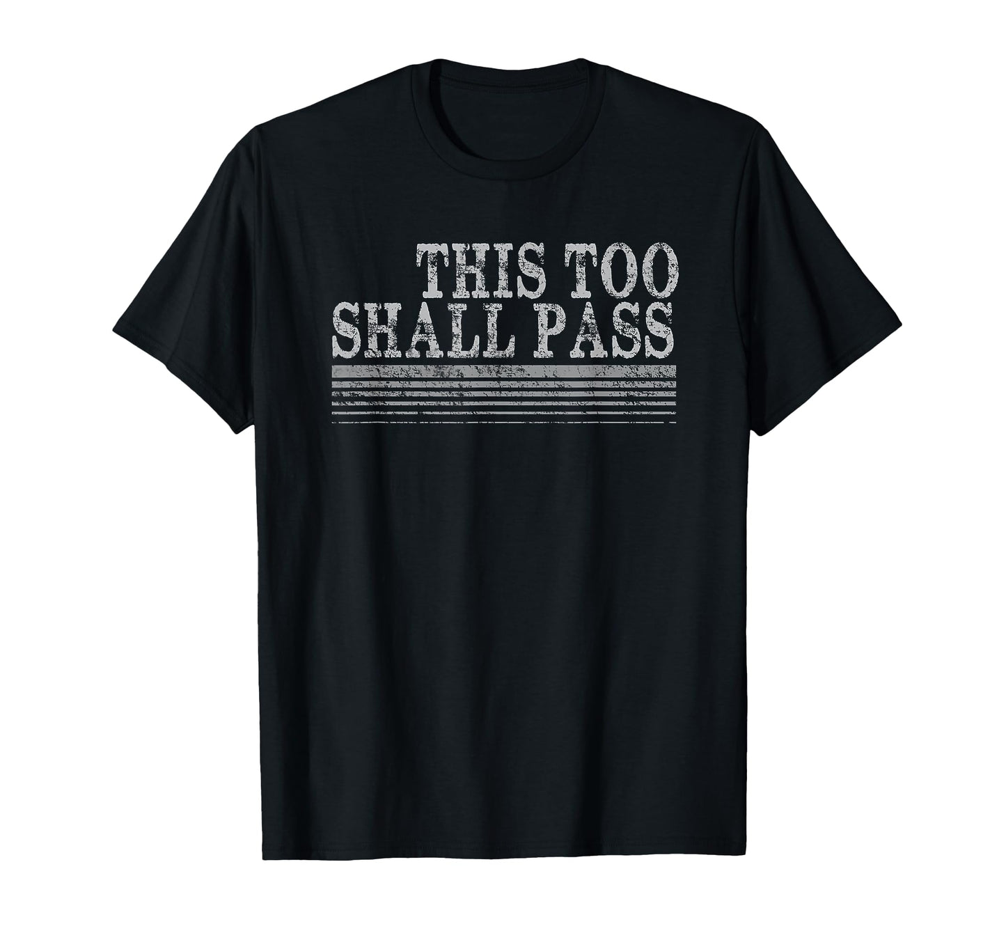 THIS TOO SHALL PASS T-Shirt