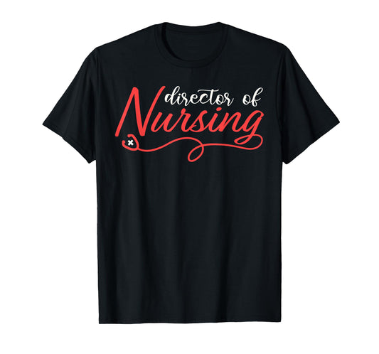Director of Nursing Stethoscope T-Shirt