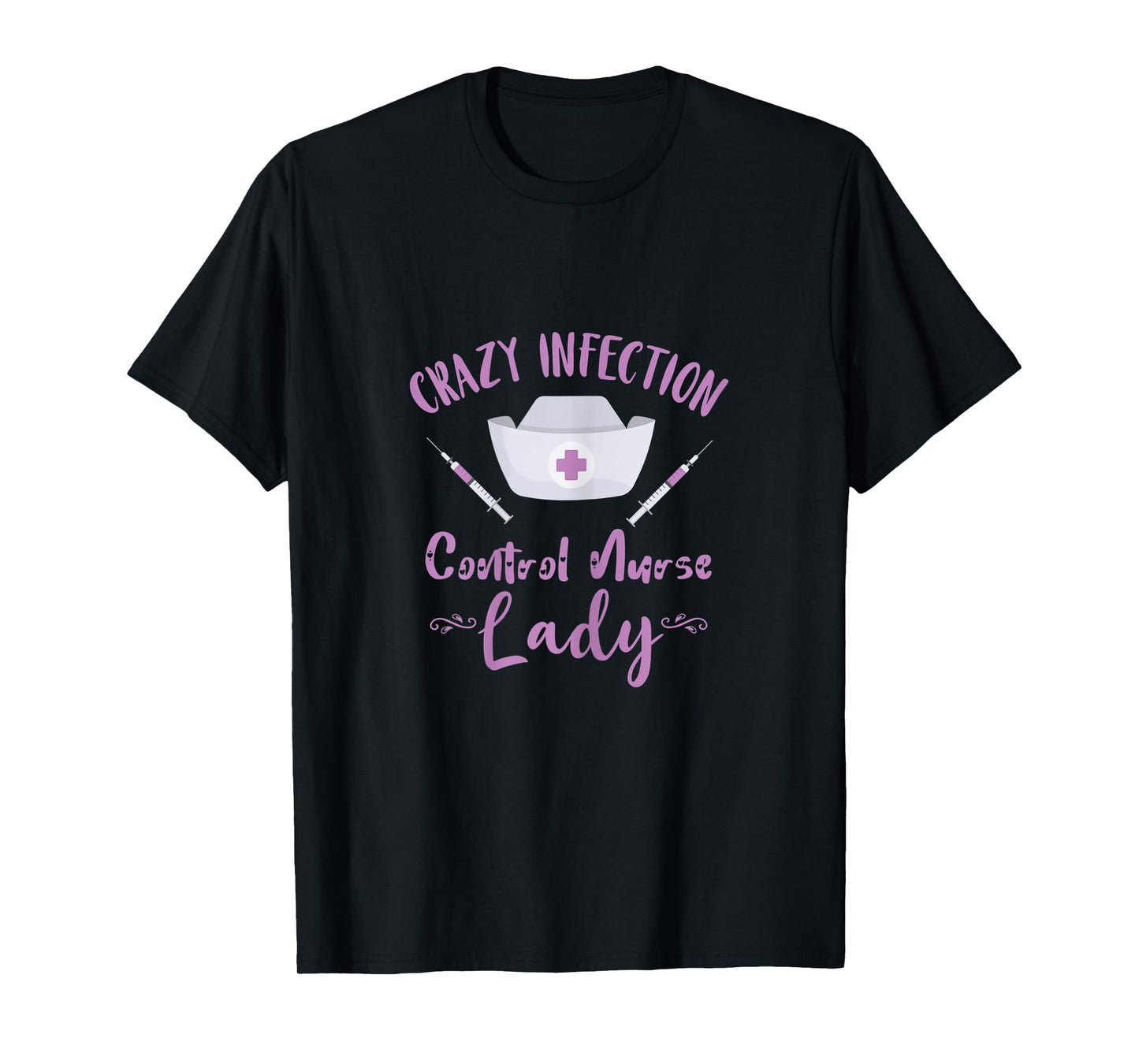 Womens Crazy Infection Control Nurse Lady Needle Nursing Medical T-Shirt