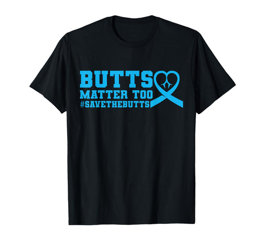 Save The Butts for Colon/Rectal/Anal Cancer T-Shirt