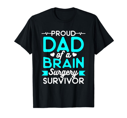Proud Dad Of A Brain Surgery Survivor T-Shirt