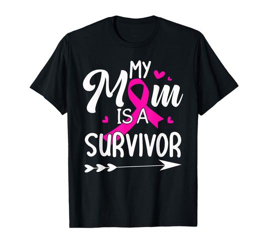 My Mom Is A Survivor Breast Cancer Awareness T-Shirt