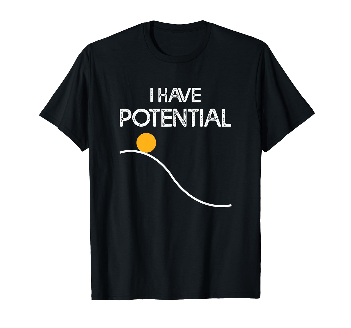 I Have Potential Energy Funny Physics Teacher Nerd T-Shirt