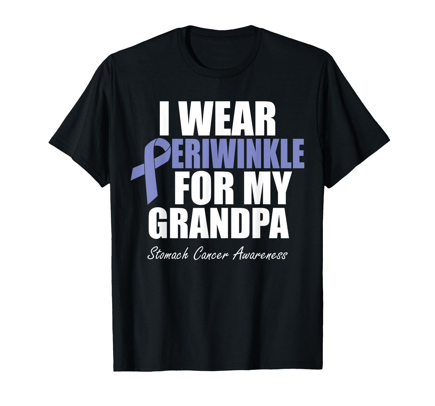 Stomach Cancer Awareness I Wear Periwinkle For My Grandpa T-Shirt