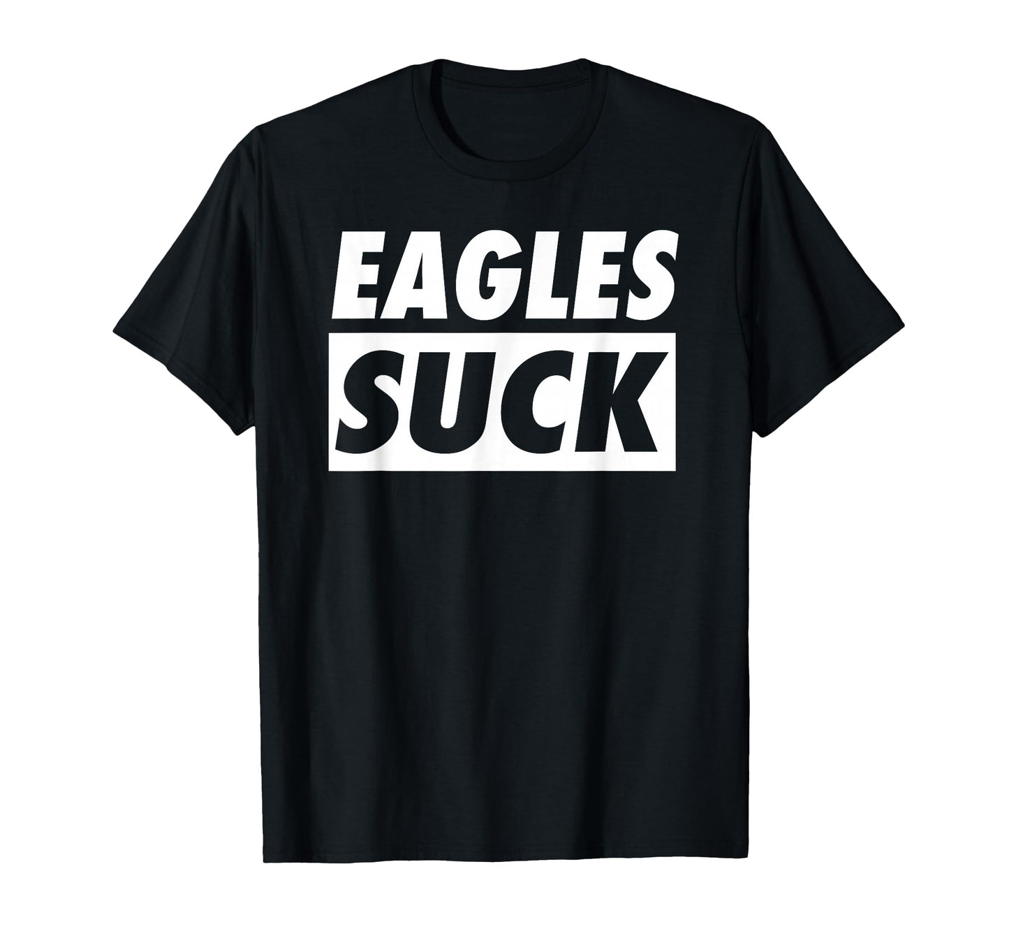 Eagles Suck T-shirt Funny I Hate Eagles shirt T-Shirt