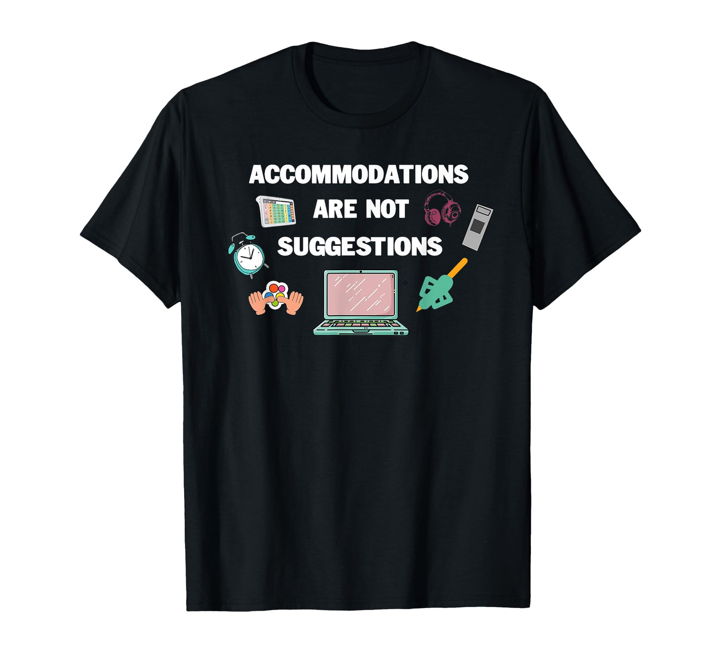 Accommodations Are Not Suggestions SLP , OT , SPED, speech t T-Shirt