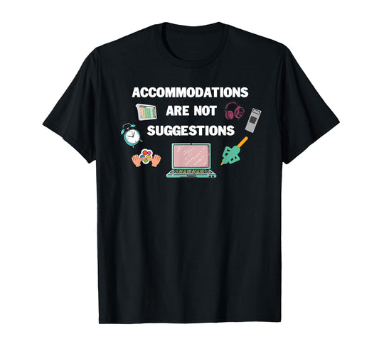 Accommodations Are Not Suggestions SLP , OT , SPED, speech t T-Shirt