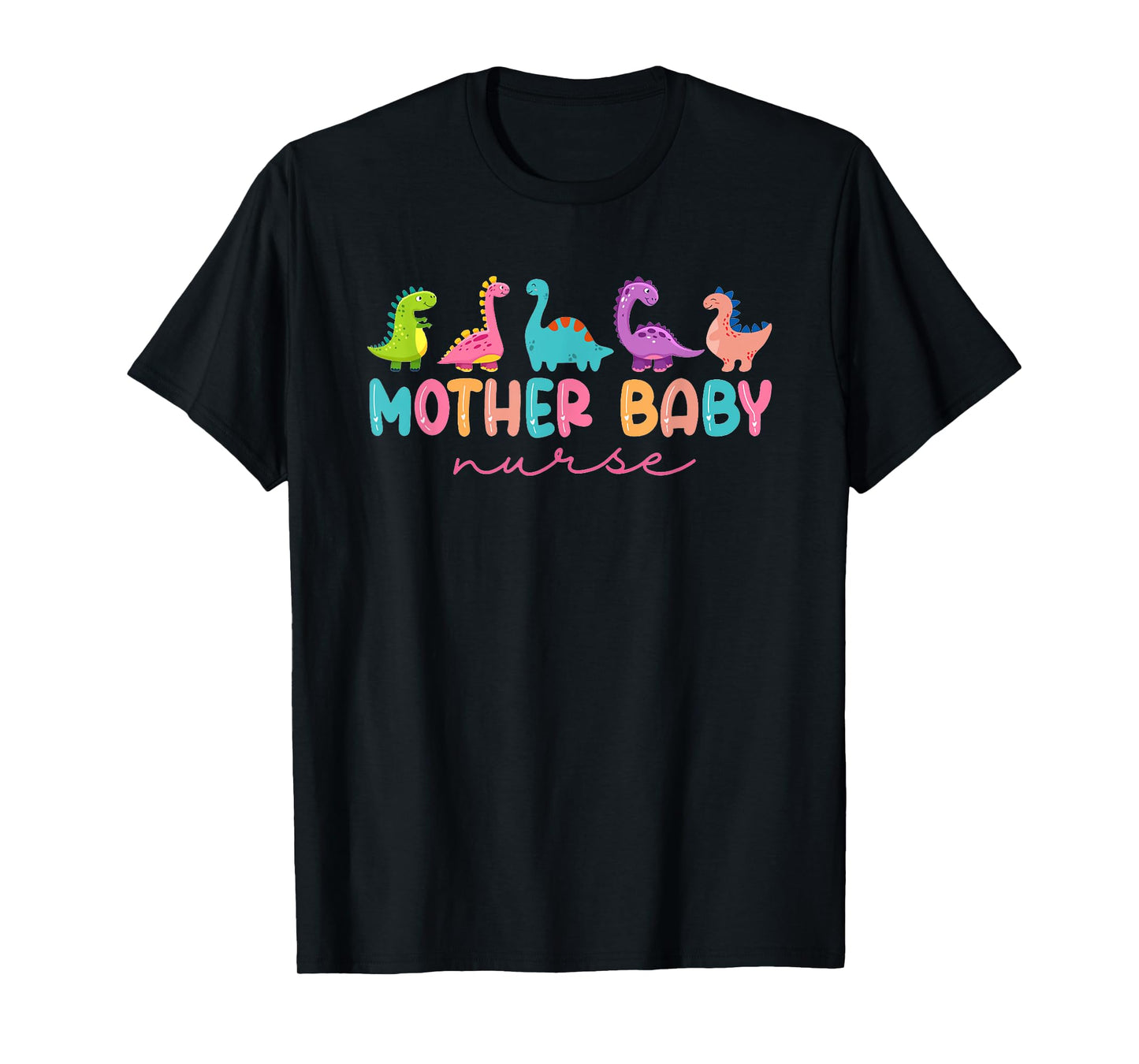 Women Mother Baby Nurse Dinosaur Postpartum RN Ob Nurse T-Shirt