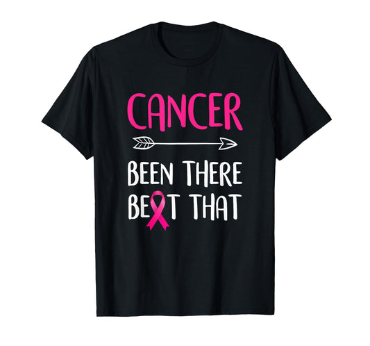 Cancer Been There Beat That Breast Cancer Awareness T-Shirt T-Shirt