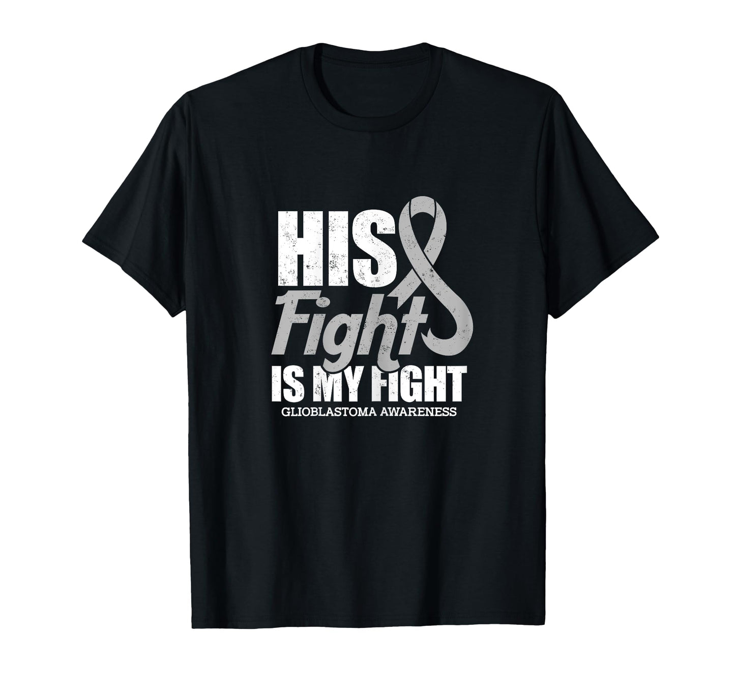 his fight is my fight Glioblastoma awareness design T-Shirt