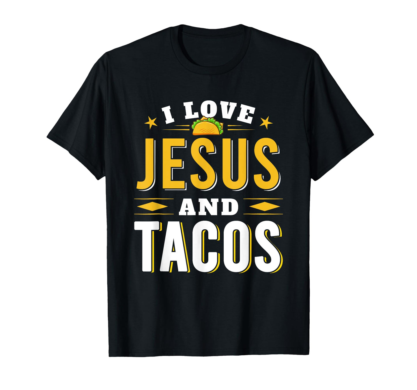 I Love Jesus And Tacos Christian Quote Mexican Food Quotes T-Shirt