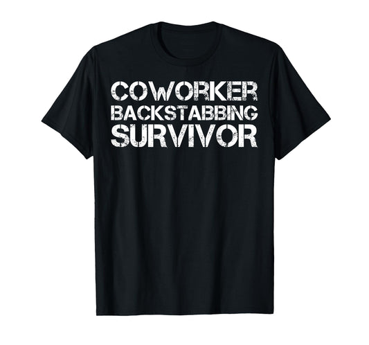 Coworker Backstabbing Survivor T-Shirt