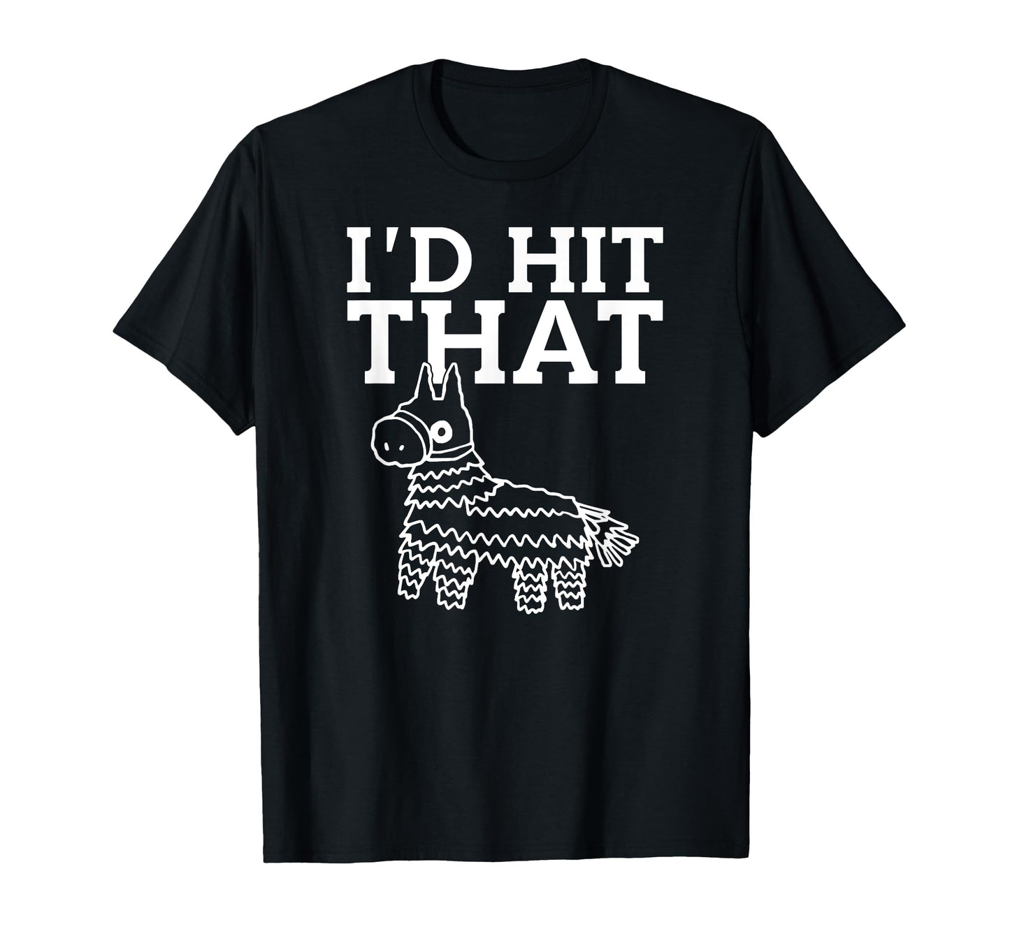 I would meet that piñata in white Cinco De Mayo Mexico T-Shirt