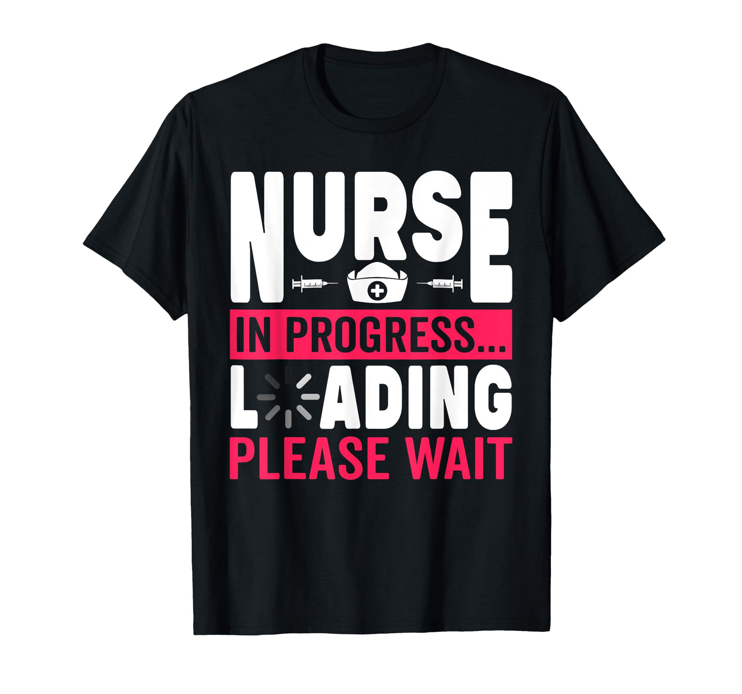 Funny Nurse In Progress Loading Please Wait RN LPN Nurse T-Shirt