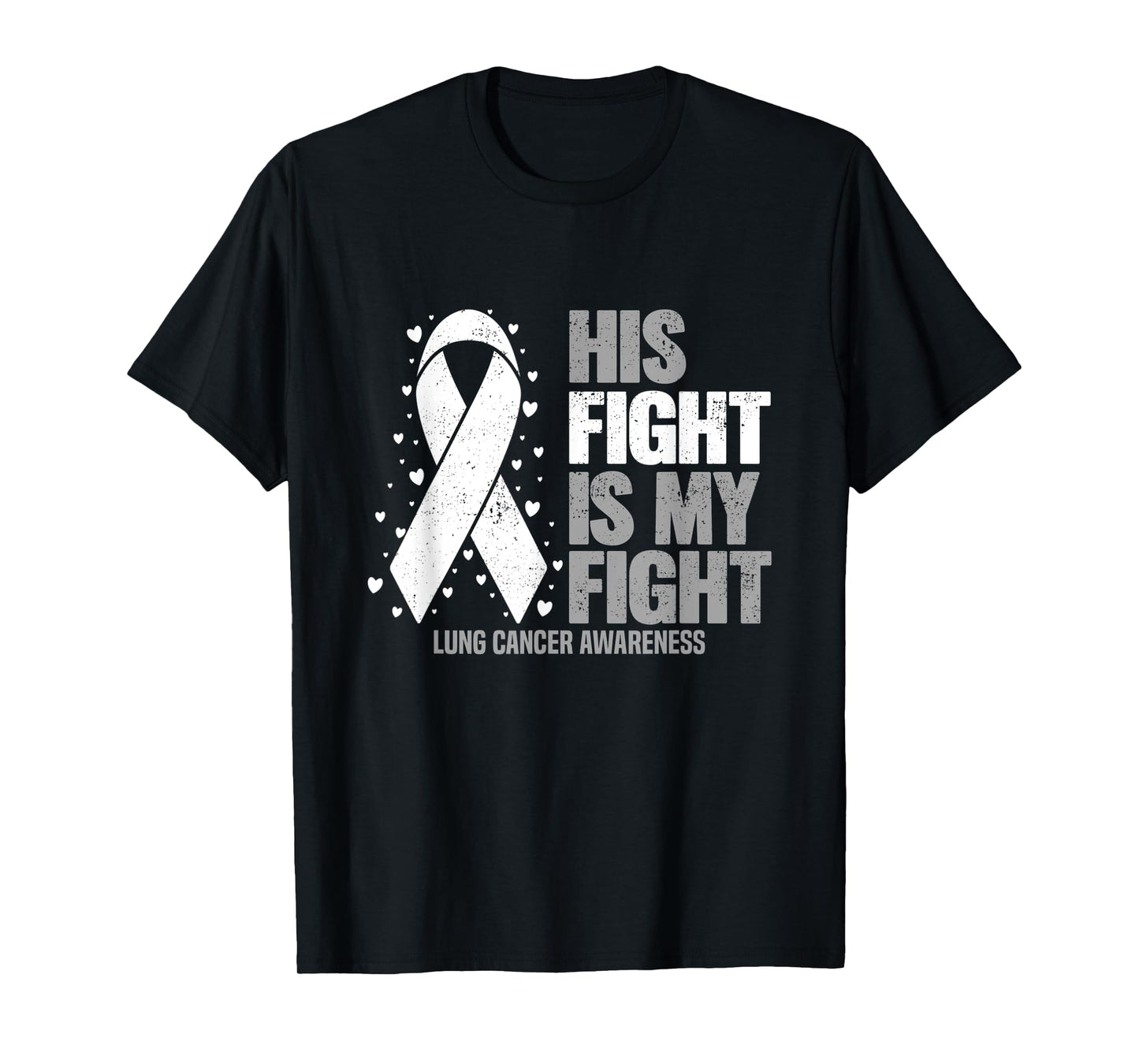 Lung Cancer His Fight is my Fight Lung Cancer Awareness T-Shirt