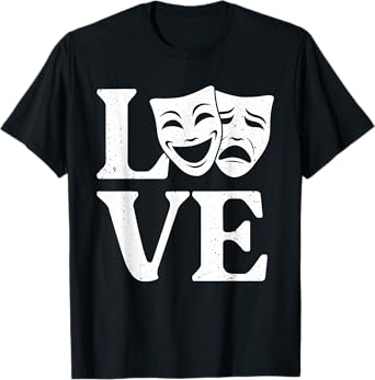 Funny Theater Art For Men Women Theatre Acting Lover Theater T-Shirt