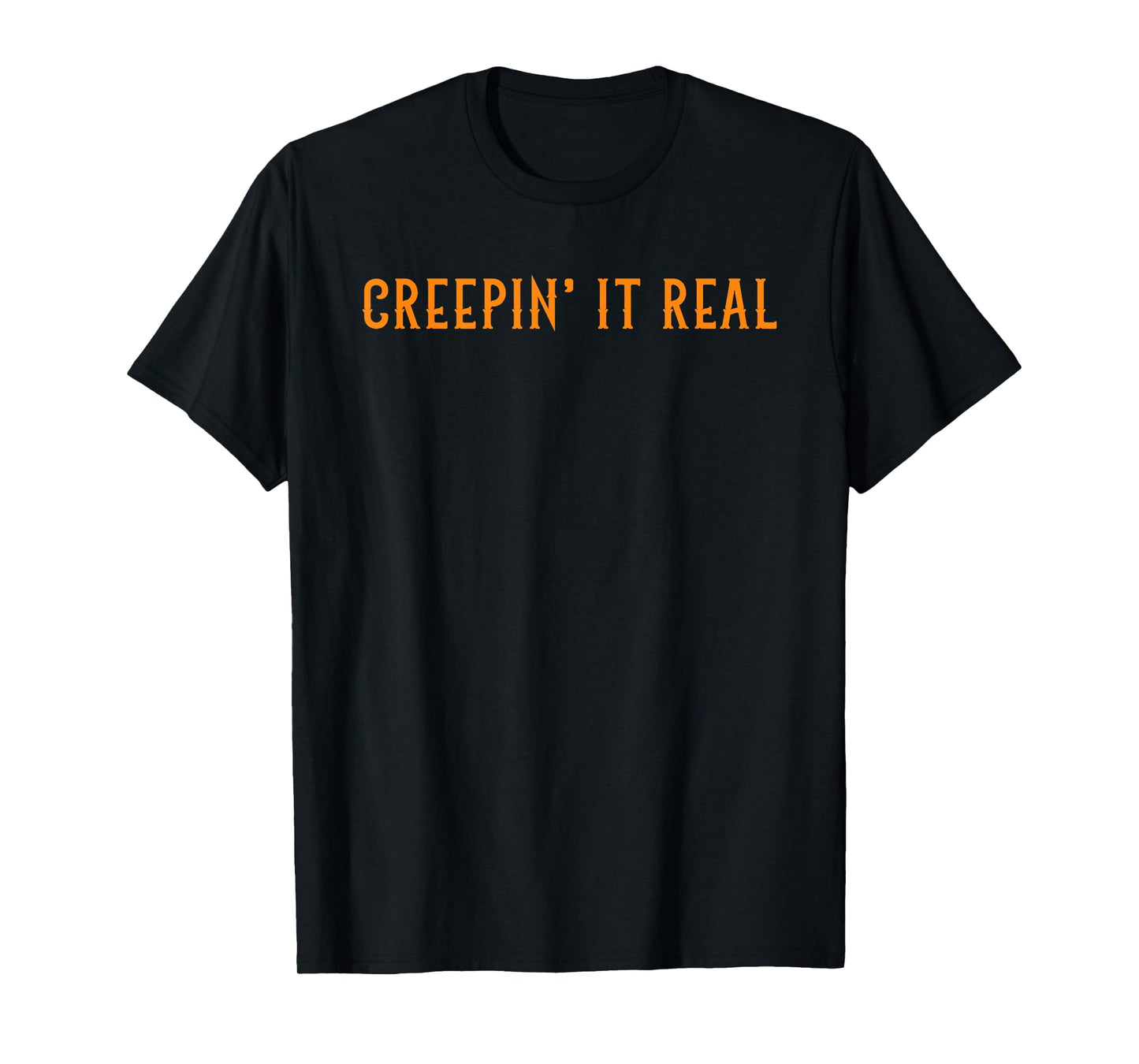 Creepin It Real Halloween Funny Creepy Spooky Season T-Shirt
