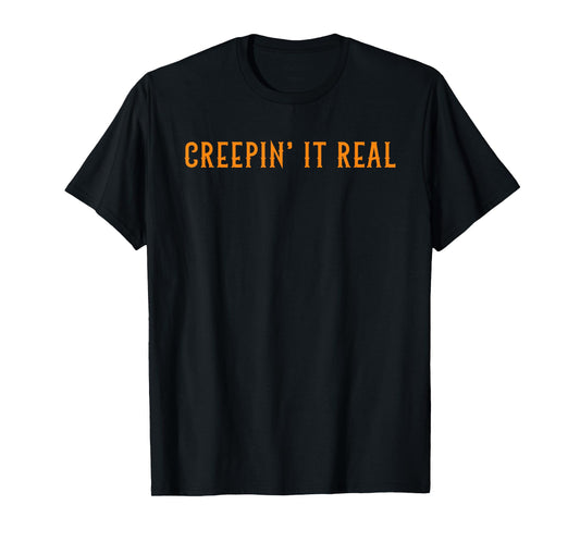 Creepin It Real Halloween Funny Creepy Spooky Season T-Shirt