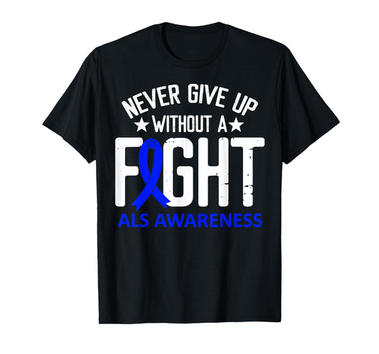 ALS Awareness Without a Fight Disease Blue Ribbon Survivor T-Shirt